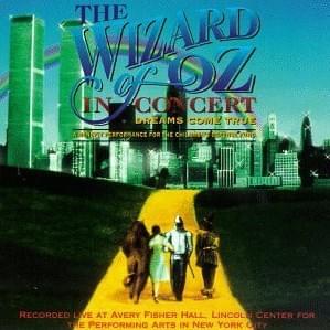 The Wizard of Oz in Concert: Dreams Come True
