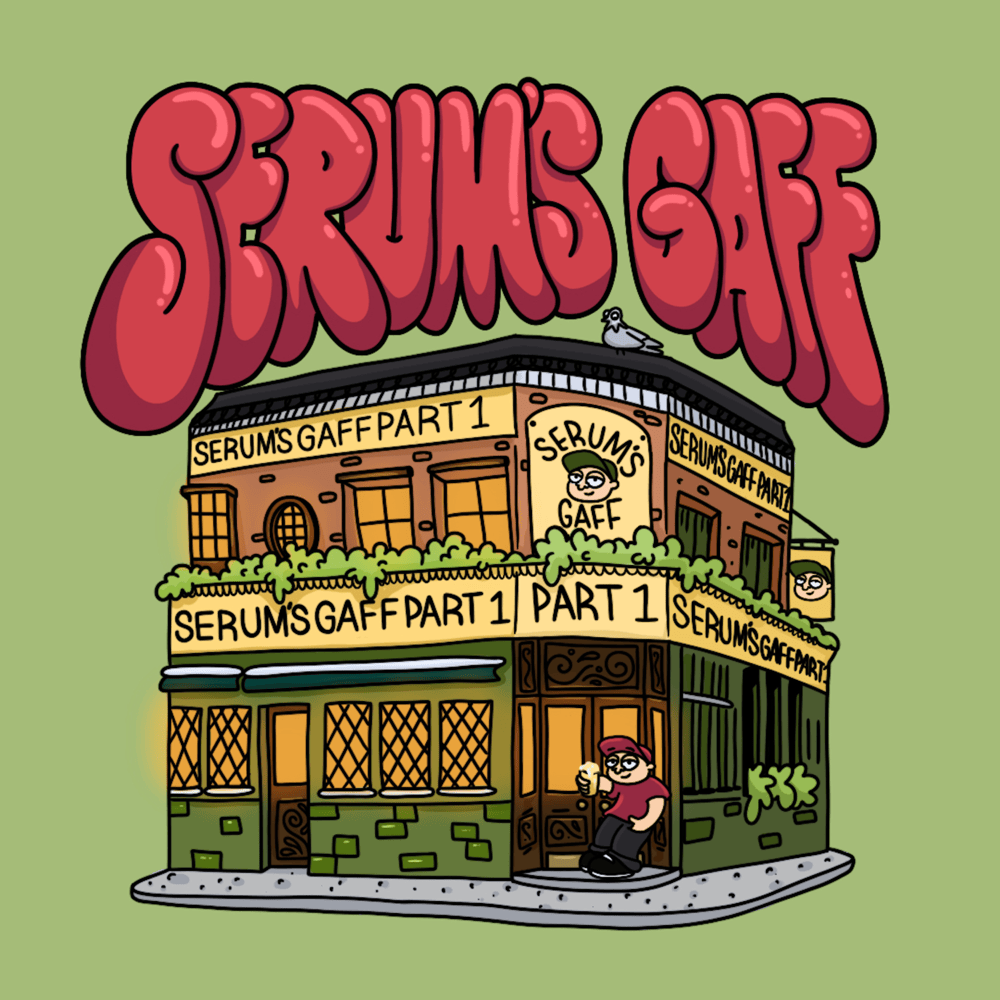Serum’s Gaff: Part 1 - EP