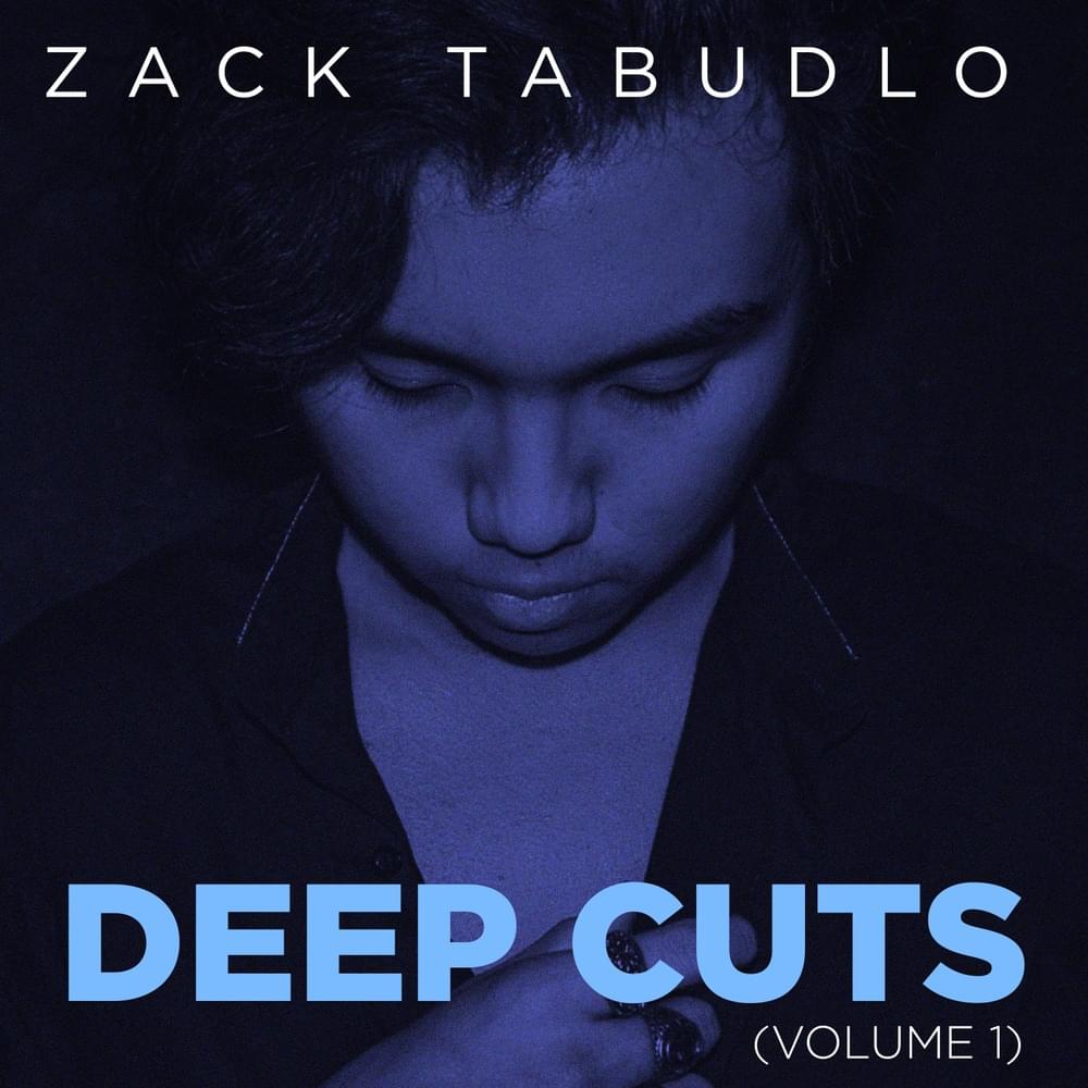 Zack Tabudlo Deep Cuts 2015-2019 (Volume 1)