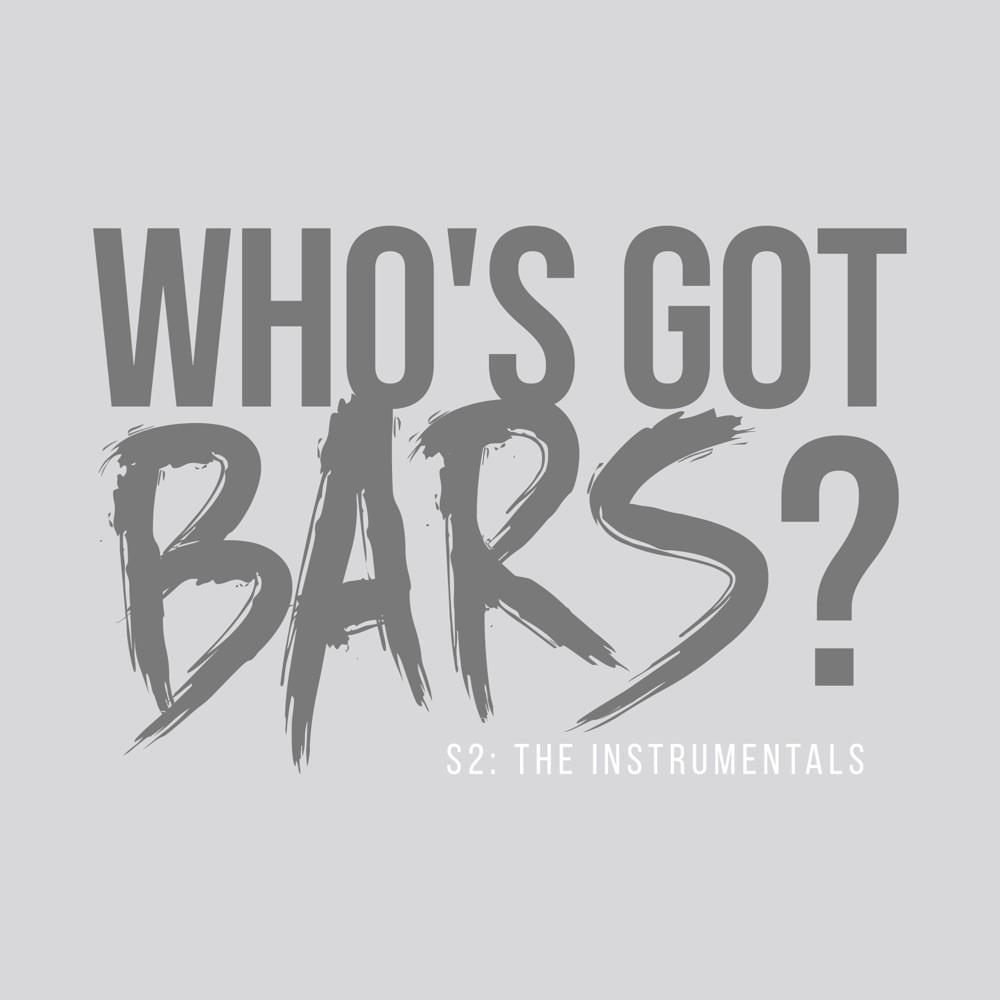 Who’s Got Bars (S2): The Instrumentals