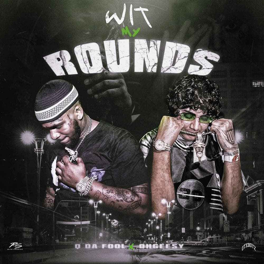 Album cover art for "Wit My Rounds" by Q Da Fool & OhGeesy