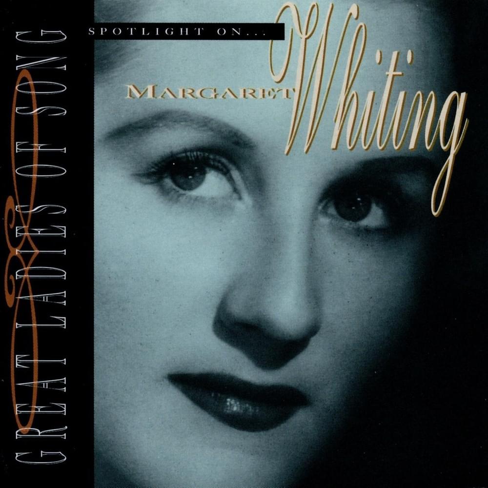 Great Ladies of Song: Spotlight On Margaret Whiting