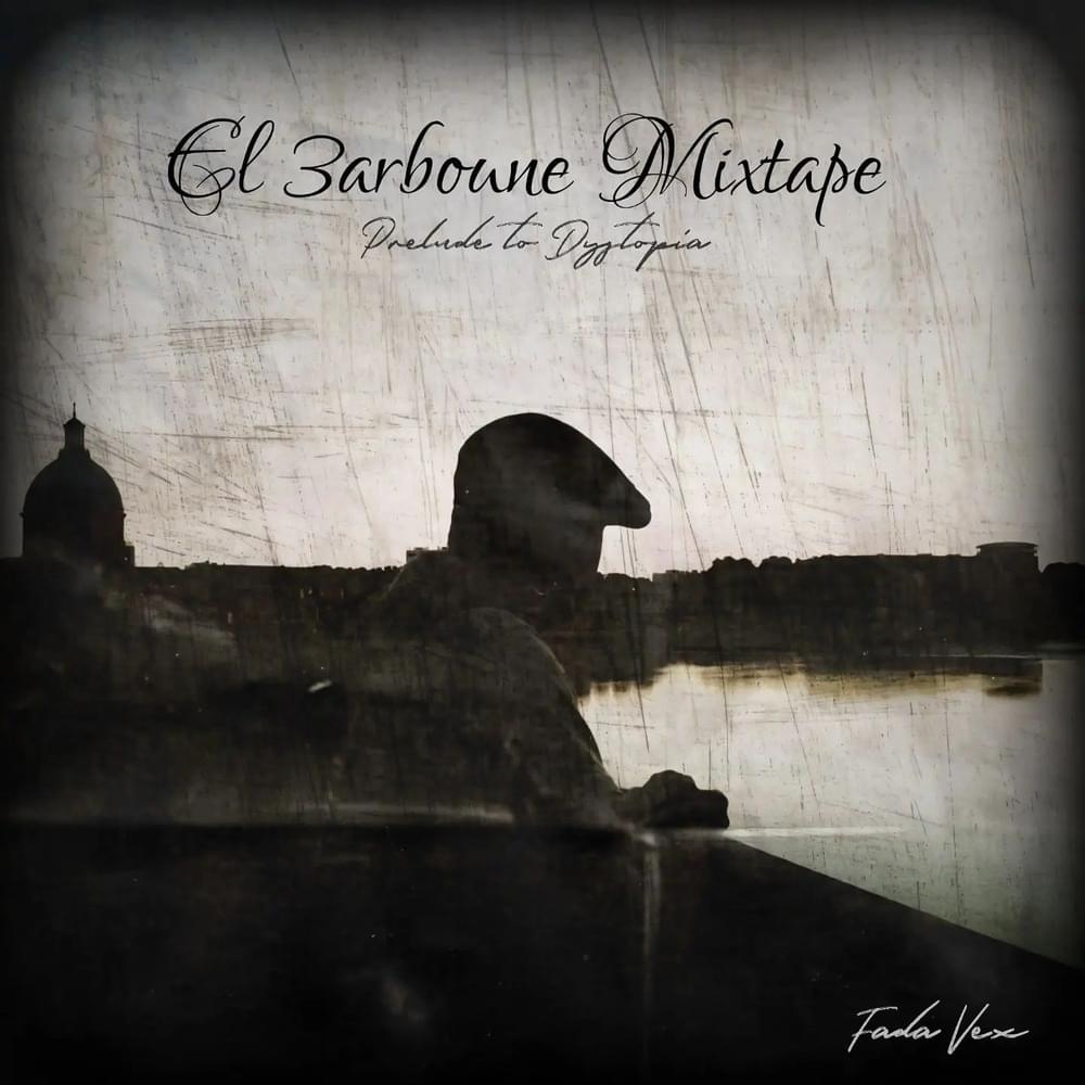 El 3arboune Mixtape (Prelude To Dystopie)