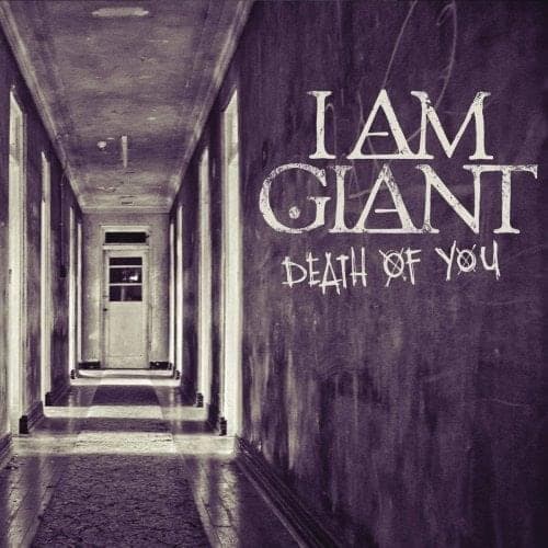Album cover art for "Death of you" by I Am Giant