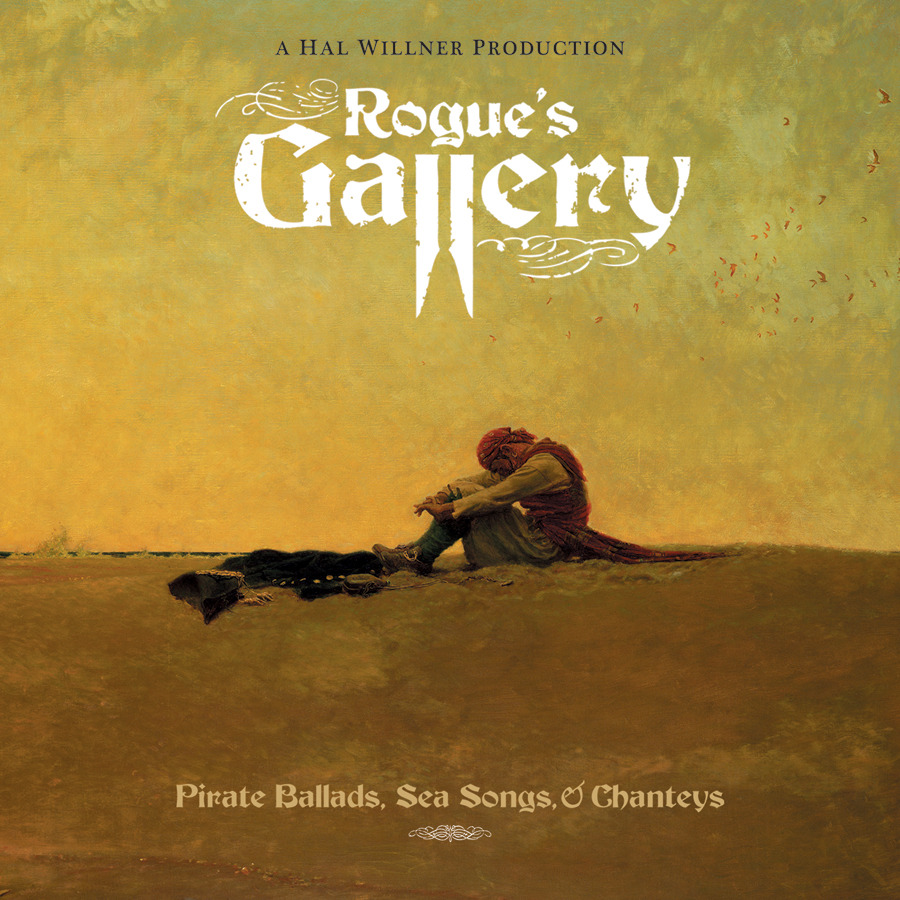 Rogue’s Gallery: Pirate Ballads, Sea Songs, and Chanteys