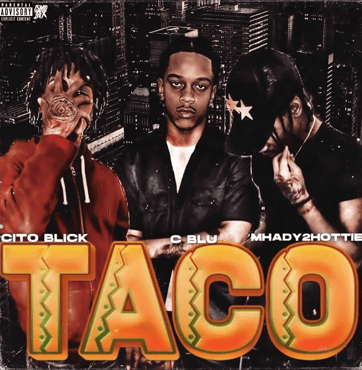 Album cover art for "TACO" by C Blu & Mhady2hottie & Cito Blick