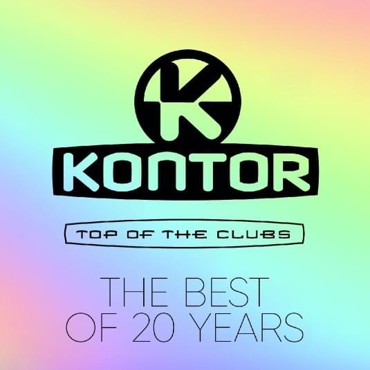 Kontor Top Of The Clubs The Best Of 20 Years