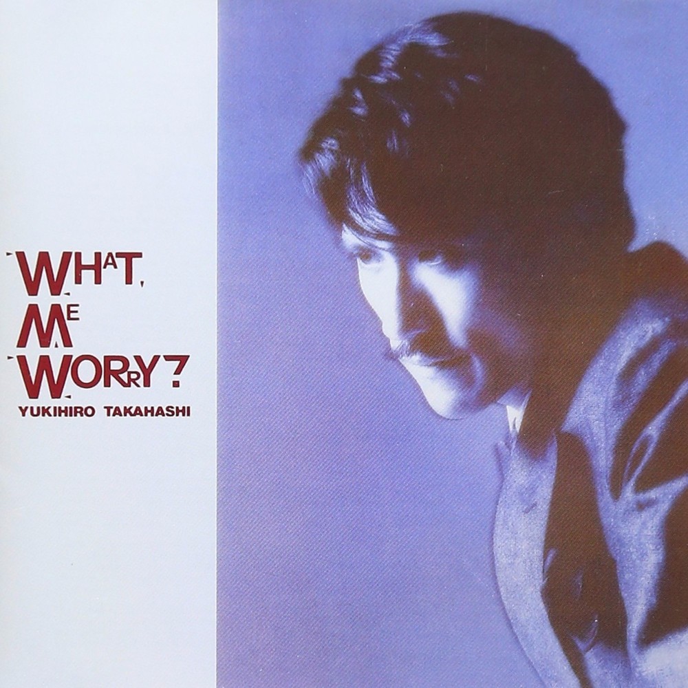 What, Me Worry?