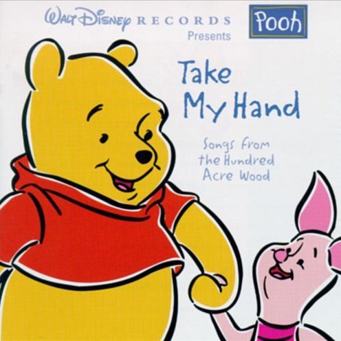 Take My Hand: Songs From The Hundred Acre Wood