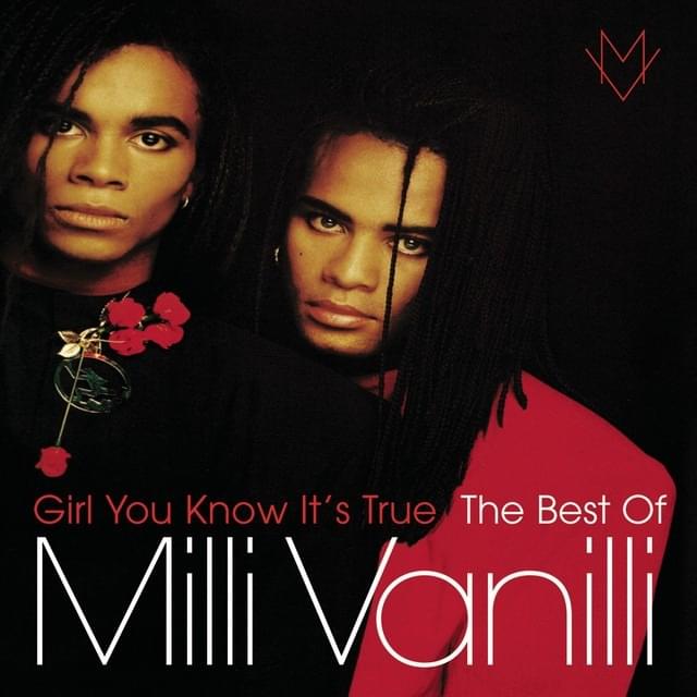 Girl You Know It’s True - The Best Of Milli Vanilli