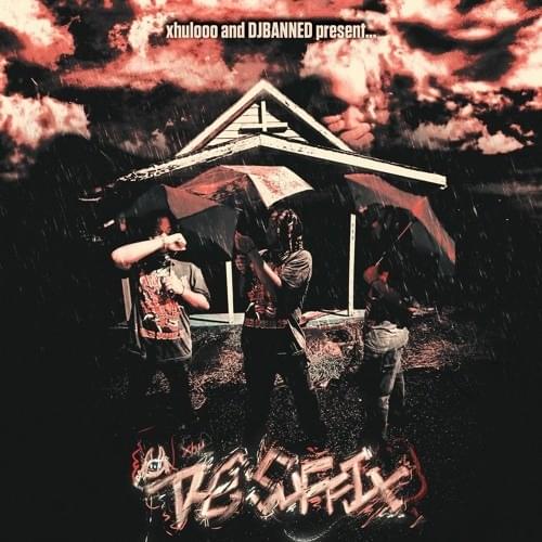 xhulooo and DJBANNED present: The Suffix