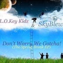 Don’t Worry, We Gotcha! (The Spring Break EP)