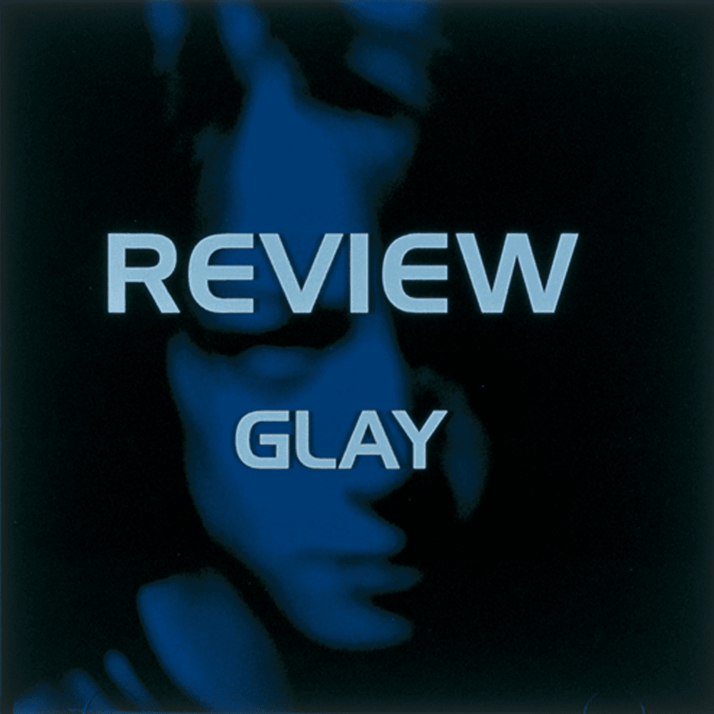 REVIEW ~BEST OF GLAY~