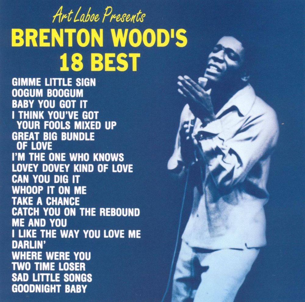 Brenton Wood’s 18 Best