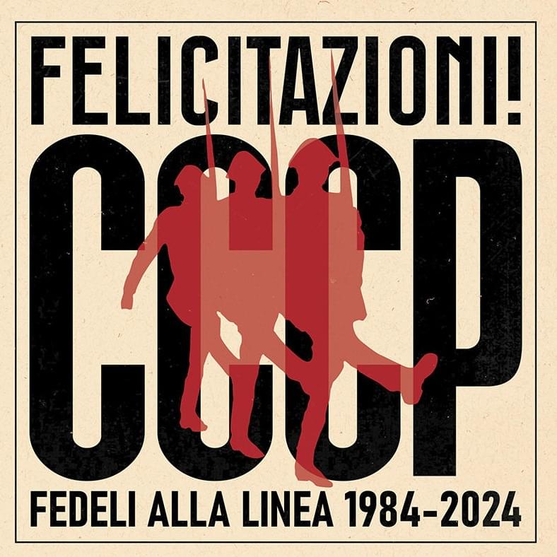 Felicitazioni! CCCP Fedeli Alla Linea 1984-2024
