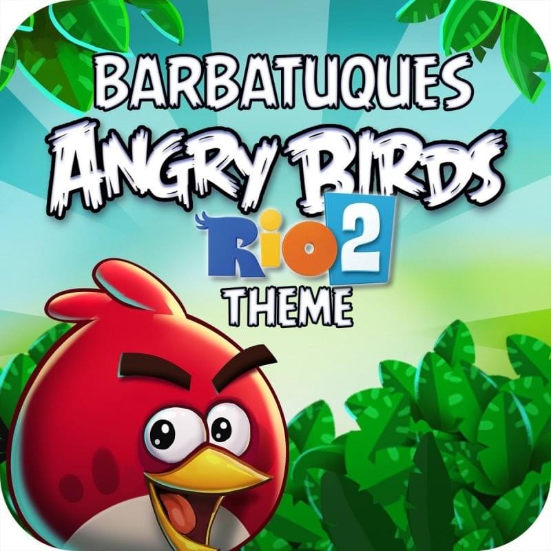 Angry Birds Rio 2 Theme - Single