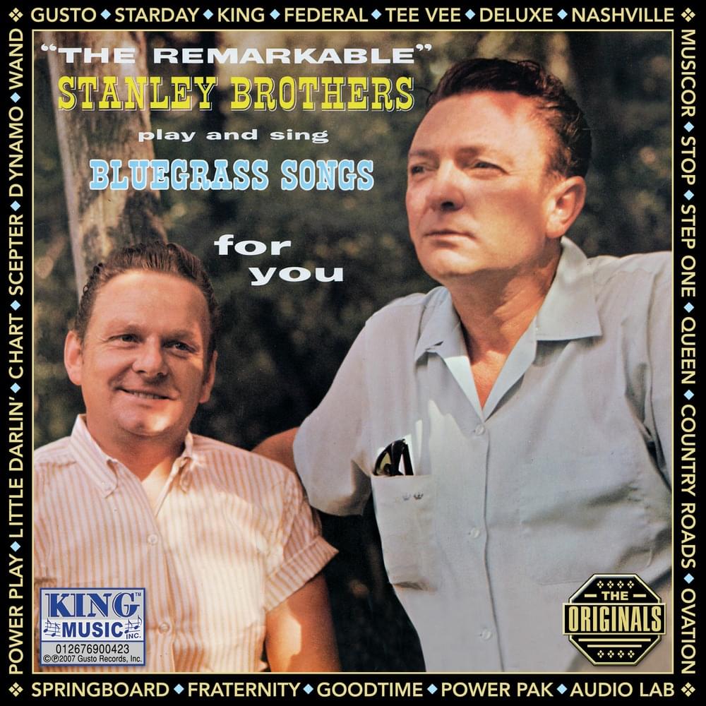 The Remarkable Stanley Brothers Play And Sing Bluegrass Songs For You
