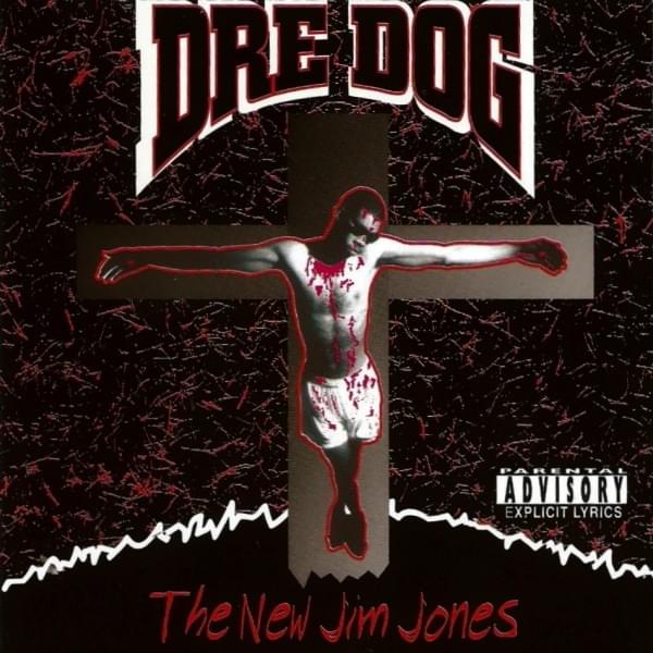 The New Jim Jones (as Dre Dog)