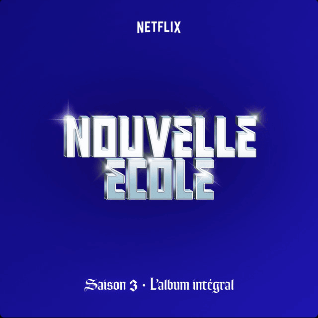 Nouvelle École | Saison 3 | L’album Intégral (Série Netflix)