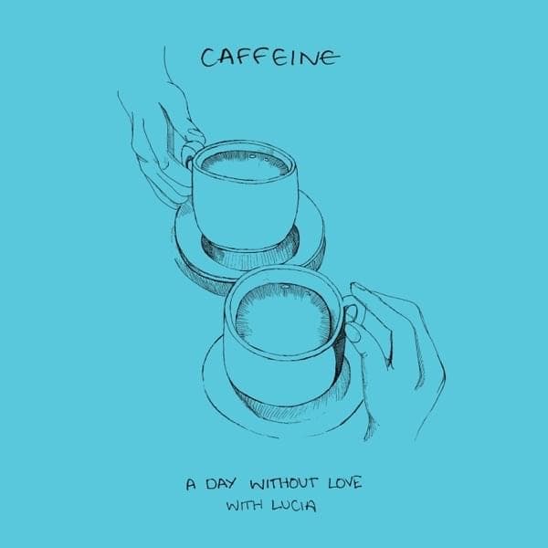 Album cover art for "Caffeine" by A Day Without Love