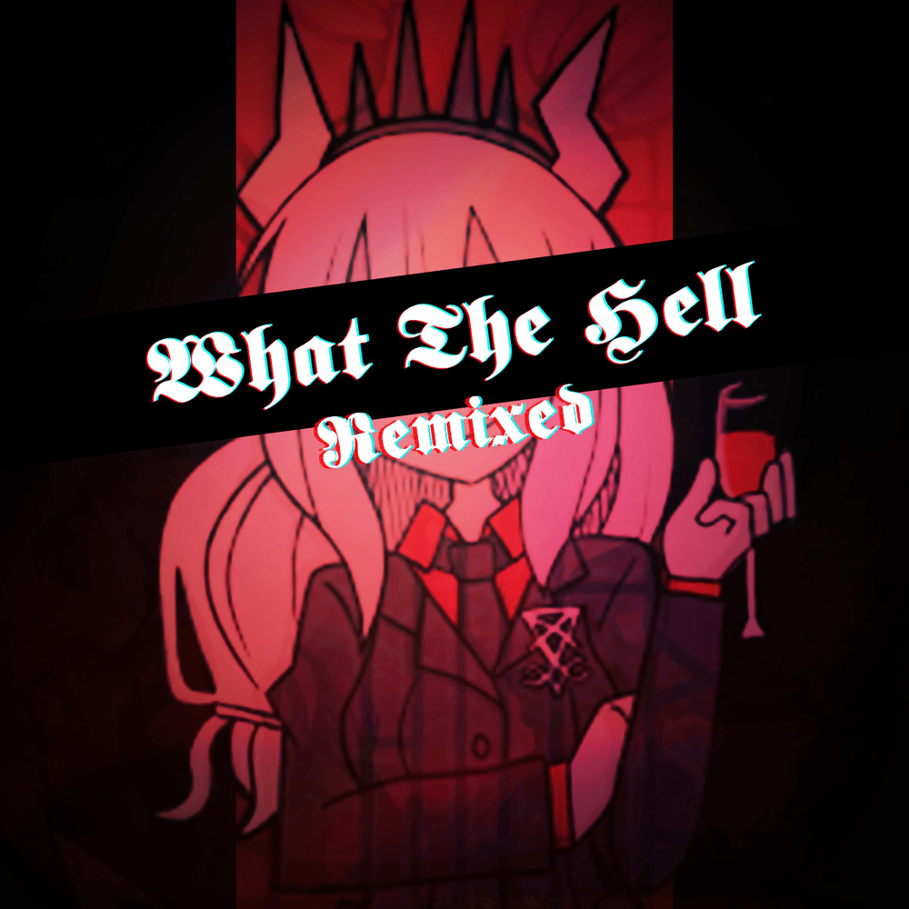 What the Hell: Remixed