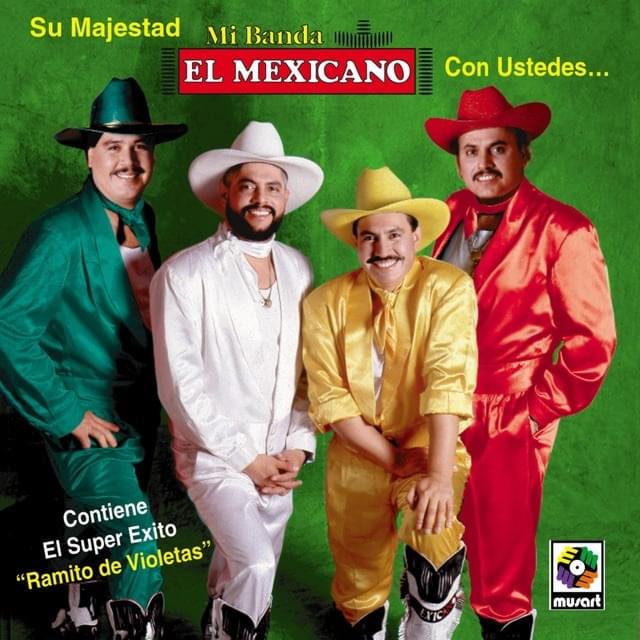 Su Majestad: Mi Banda El Mexicano Con Ustedes...