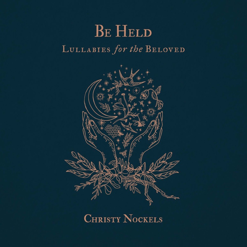 Be Held : Lullabies for the Beloved