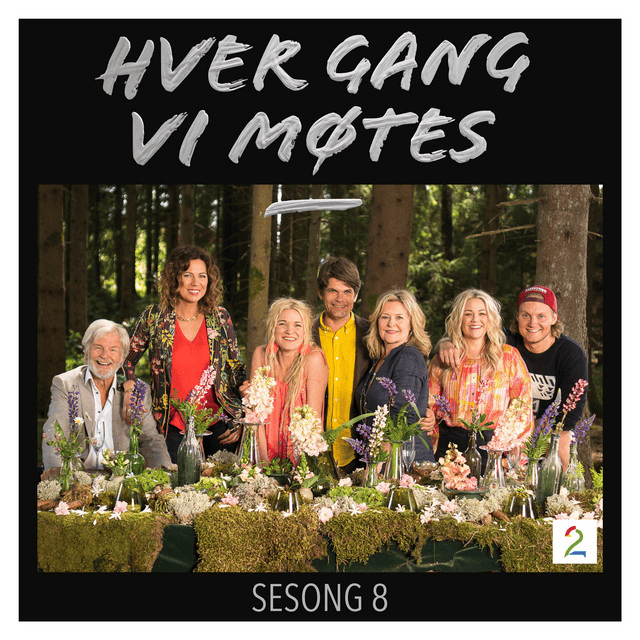 Hver gang vi møtes - Sesong 8