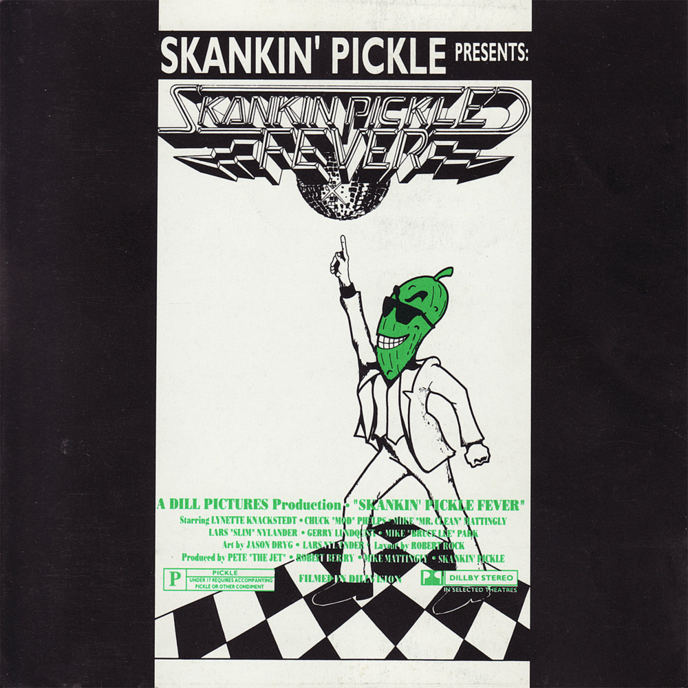 Skankin’ Pickle Fever