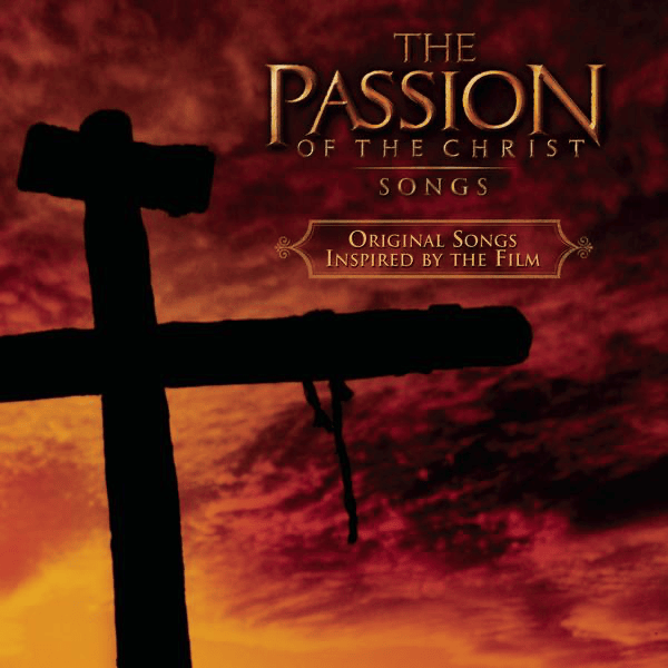 The Passion of the Christ: Songs