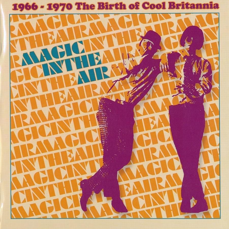 Magic In The Air One (1966-1970 The Birth Of Cool Britannia)