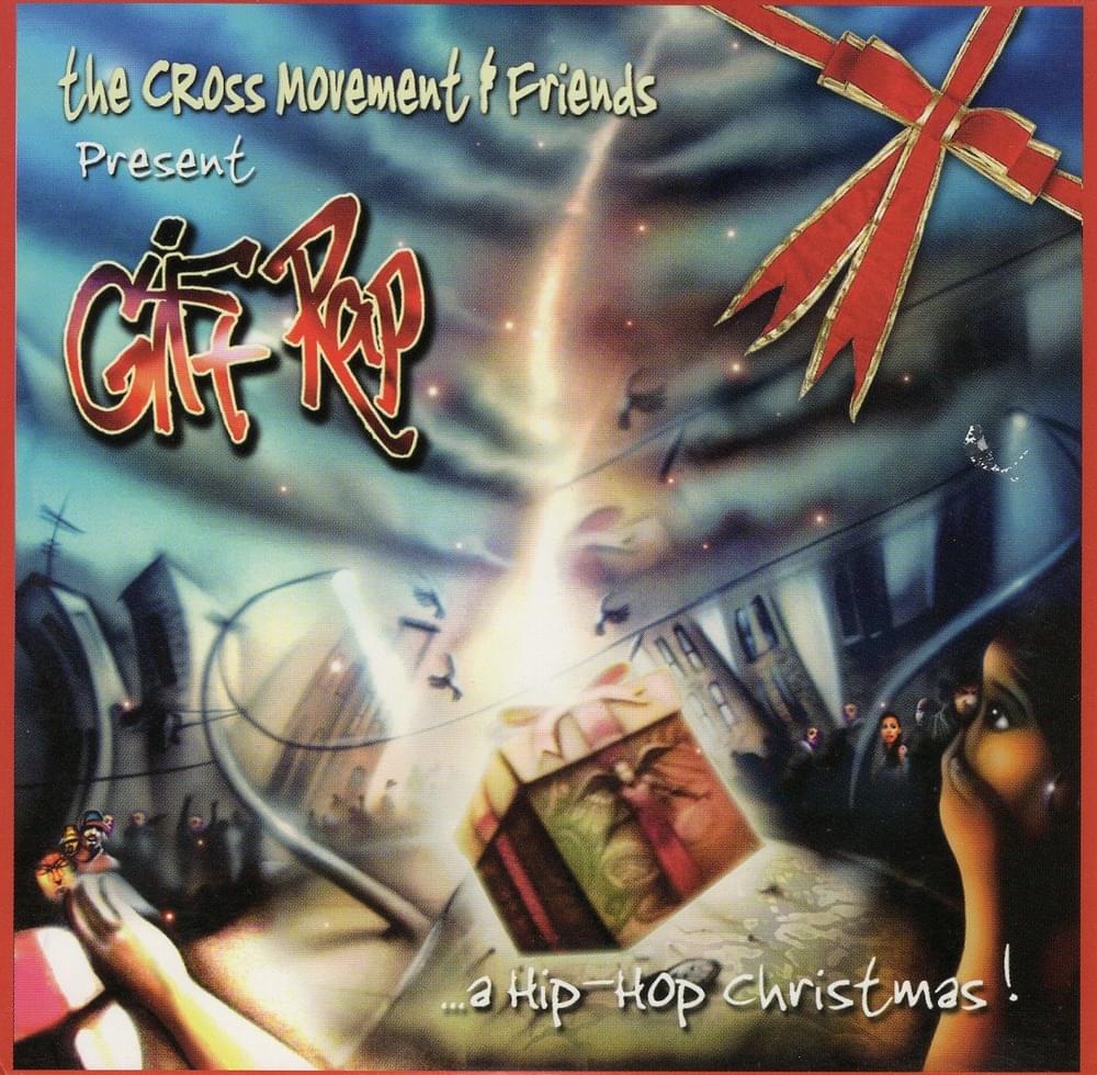 The Cross Movement and Friends Present: Gift Rap