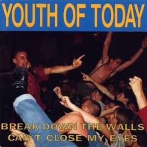Break Down the Walls / Can’t Close My Eyes