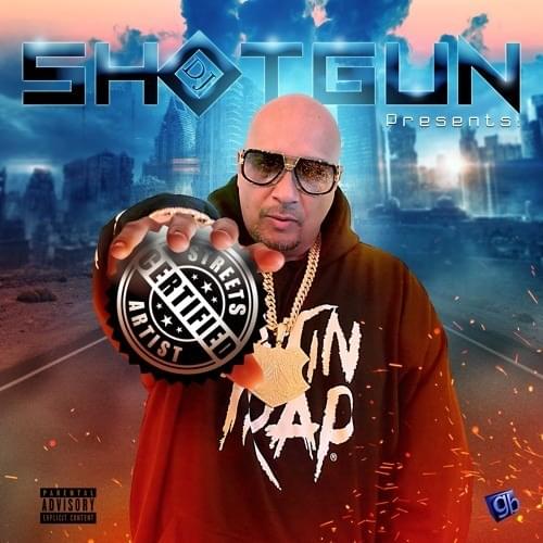 Dj Shotgun Vol. 1: Streets Certified Artists