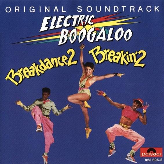 Breakin’ 2: Electric Boogaloo (Original Soundtrack)