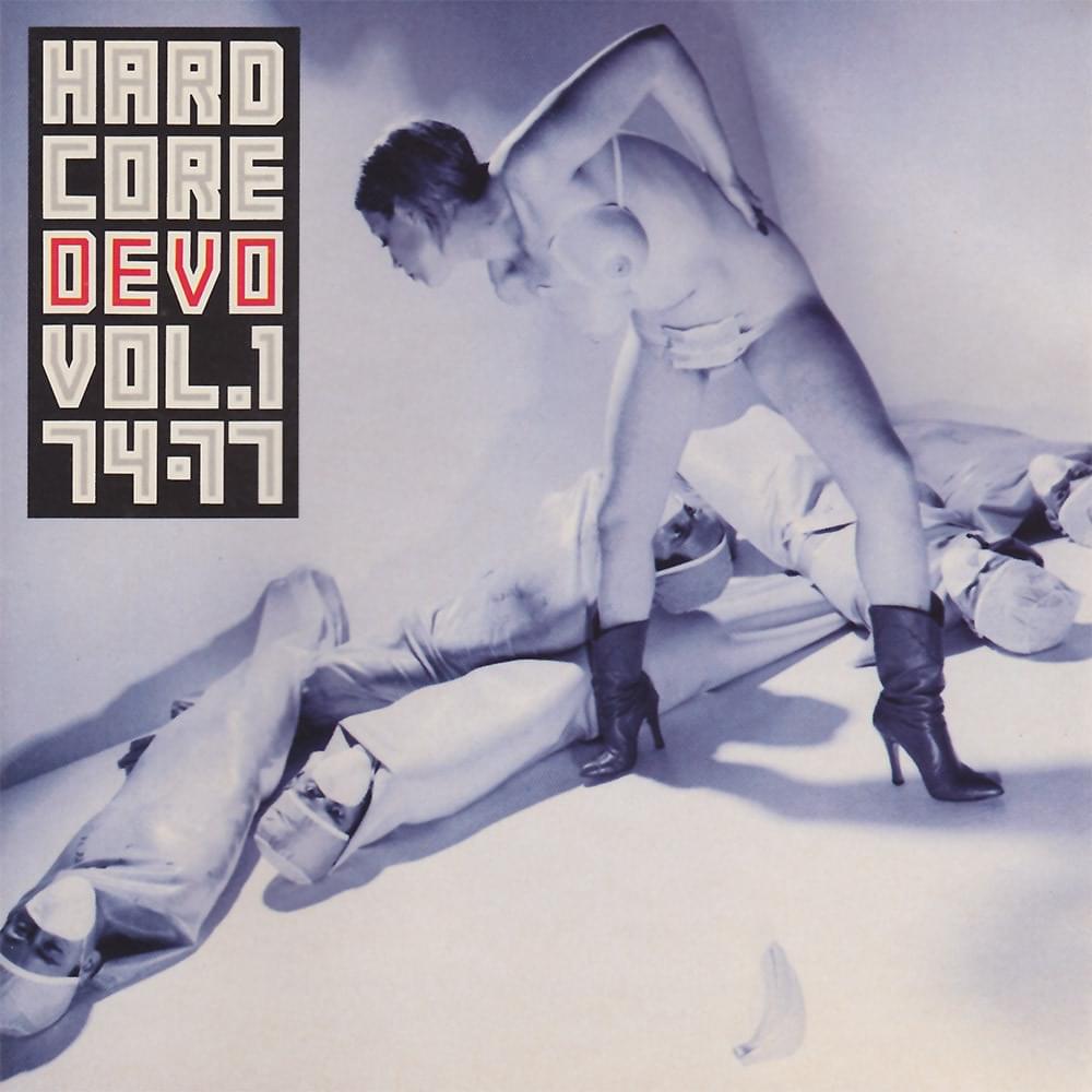 Hardcore Devo: Volume One