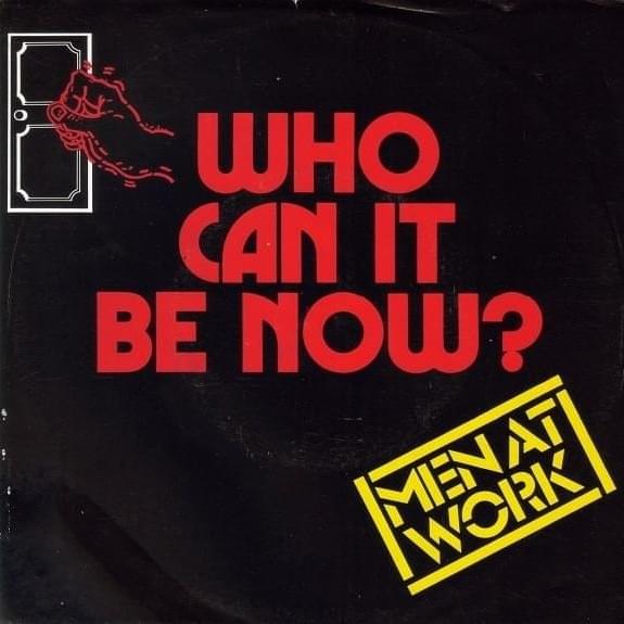 Who Can It Be Now? (Single)