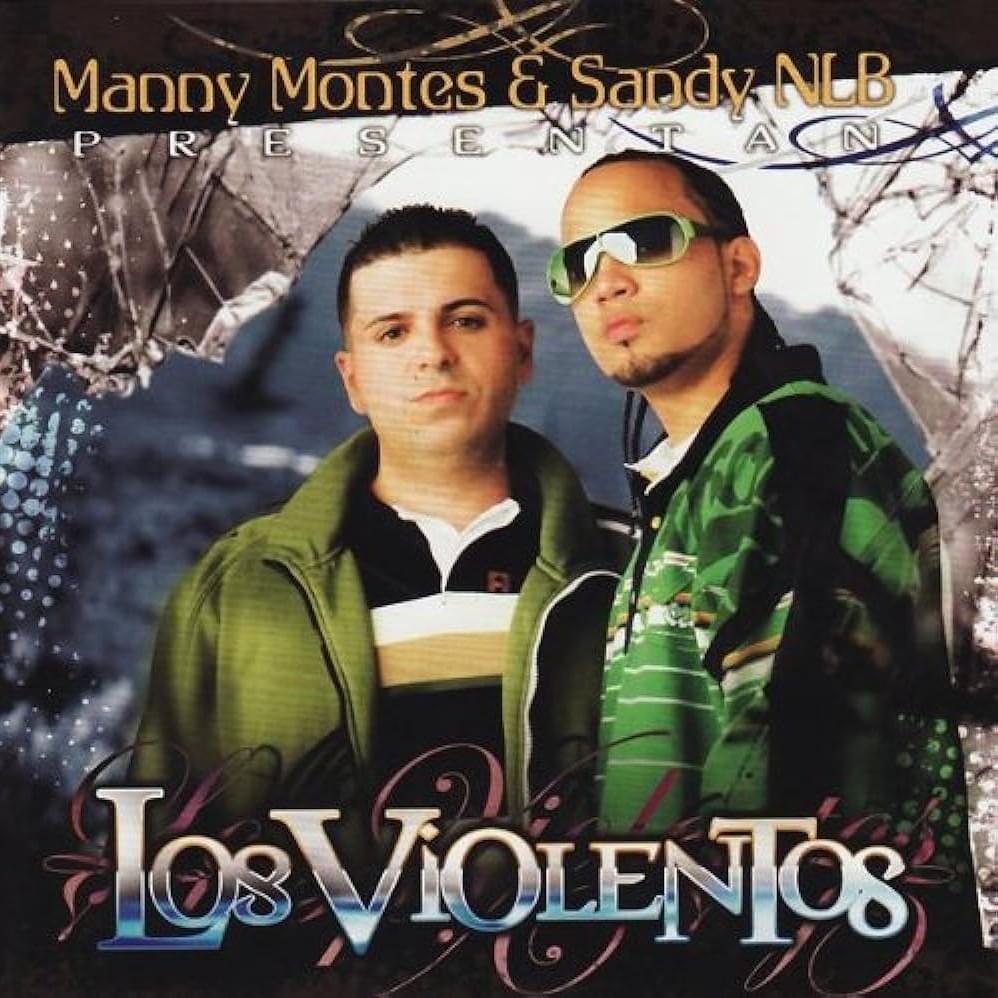 Manny Montes & Sandy NLB presentan Los Violentos