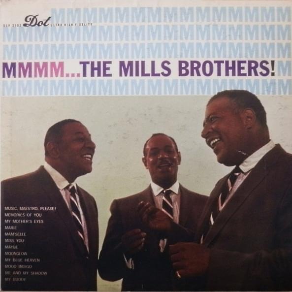 Mmmm ... The Mills Brothers