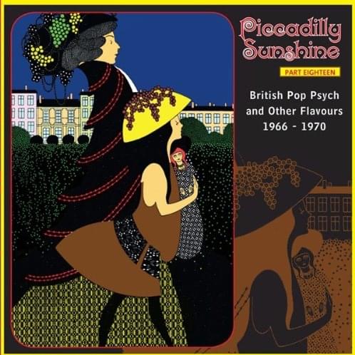 Piccadilly Sunshine, Part 18: British Pop Psych And Other Flavours 1966-1970