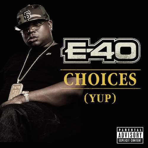 Album cover art for "Choices (Yup)" by E-40
