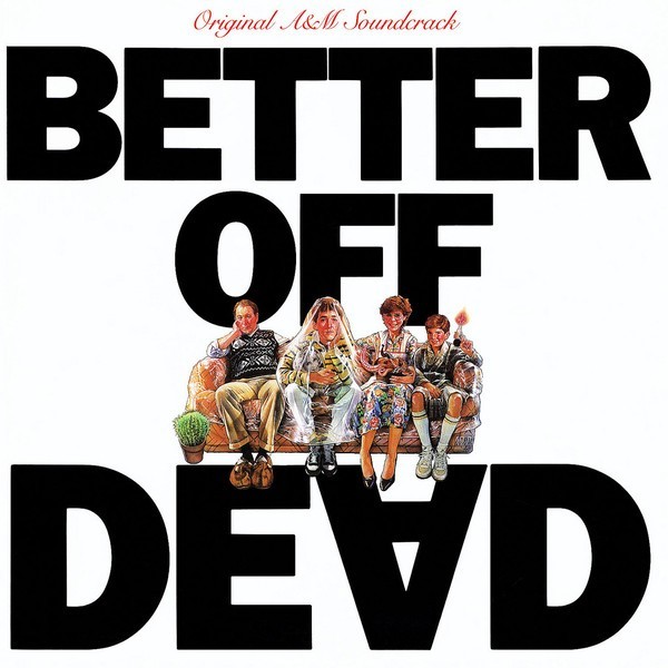Better Off Dead (Original A&M Soundtrack)