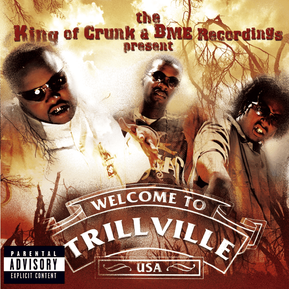 The King of Crunk & BME Recordings Present: Welcome to Trillville