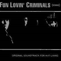 Fun Lovin’ Criminals