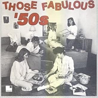 Those Fabulous ’50s
