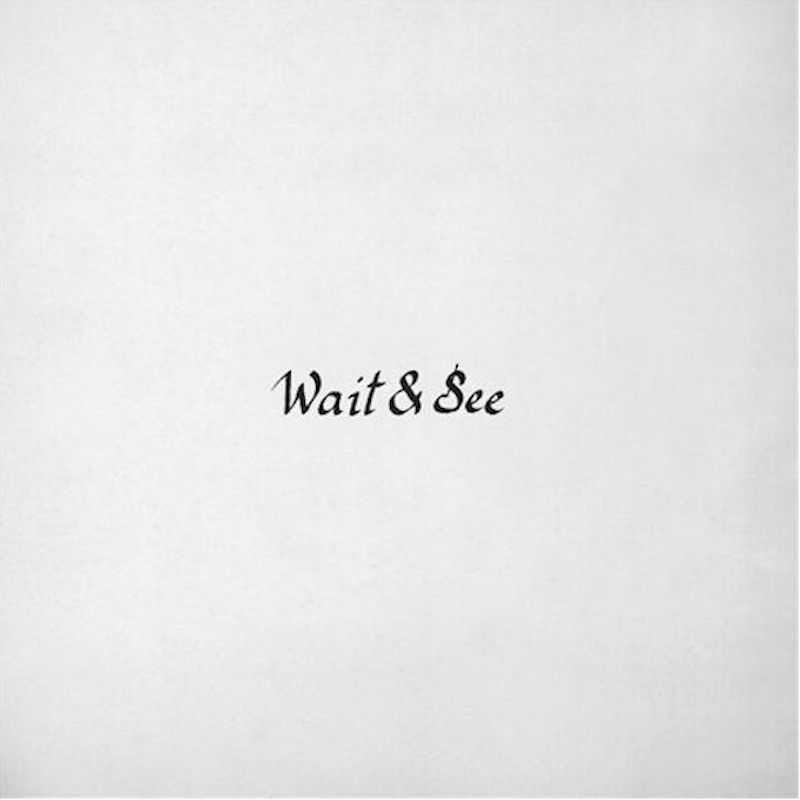Wait & See