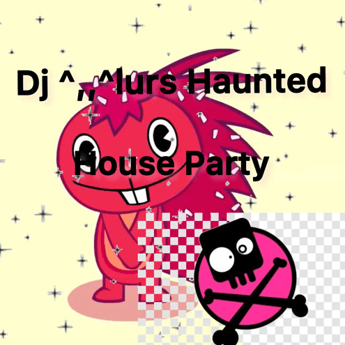 DJ ^,,^lurs haunted house party