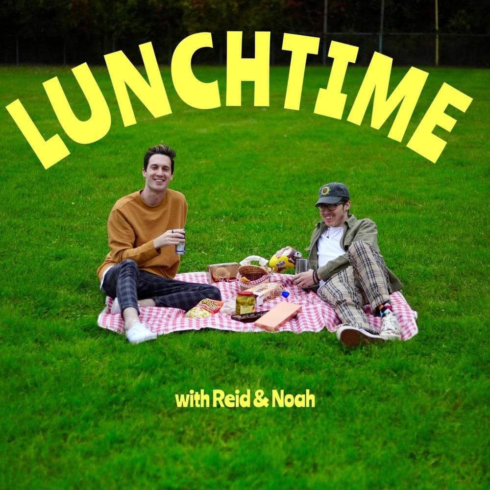 Lunchtime with Reid & Noah Cover Art