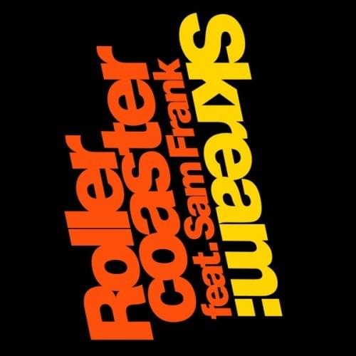 Skream Feat Sam Frank – Rollercoaster