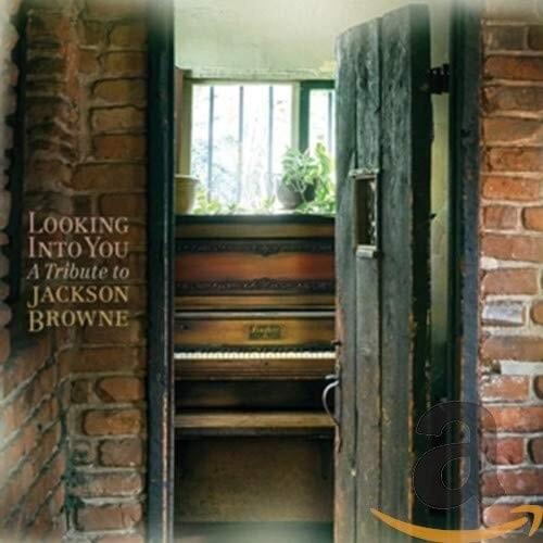 Looking Into You: A Tribute to Jackson Browne
